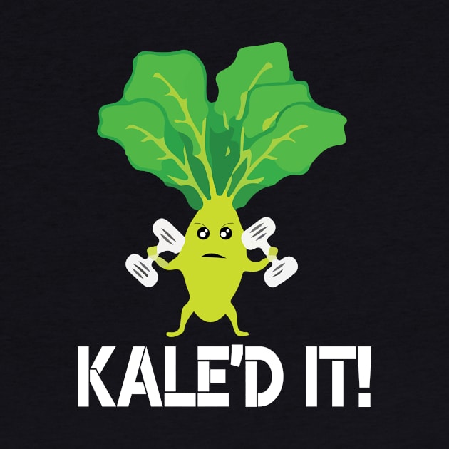 Kale'd it t shirt vegan kale saying fitness by AstridLdenOs